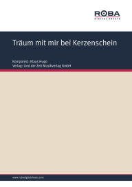 Title: Träum mit mir bei Kerzenschein : Langsamer Foxtrot, Author: Dieter Schneider