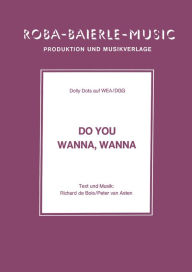 Title: Do You Wanna, Wanna: as performed by Dolly Dots, Singl Songbook, Author: Dolly Dots