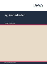 Title: 25 Kinderlieder I: Notenausgabe, Author: Georg Herbholzheimer