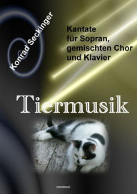 Title: Tiermusik: Notenausgabe, Author: Gerhard Seckinger