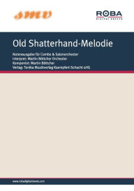 Title: Old Shatterhand-Melodie: Notenausgabe für Combo oder Salonorchester, Author: Martin Böttcher