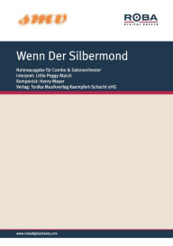 Title: Wenn Der Silbermond: Notenausgabe für Combo oder Salonorchester, Author: Claus Ritter