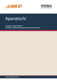 Title: Apanatschi: Notenausgabe, Author: Martin Böttcher