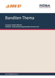 Title: Banditen Thema: Notenausgabe, Author: Martin Böttcher