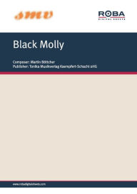 Title: Black Molly: Notenausgabe, Author: Martin Böttcher