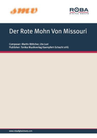 Title: Der Rote Mohn Von Missouri: Notenausgabe, Author: Martin Böttcher