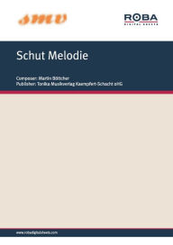 Title: Schut Melodie: Notenausgabe, Author: Martin Böttcher