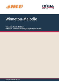 Title: Winnetou-Melodie: Notenausgabe, Author: Martin Böttcher
