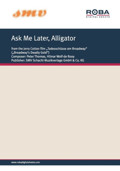 Ask Me Later, Alligator: Notenausgabe aus dem Jerry-Cotton-Film 