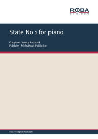 Title: State № 1 for piano: Sheet Music, Author: Valeriy Antonyuk