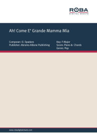 Title: Ah! Come E' Grande Mamma Mia: Single Songbook, Author: O. Spadaro