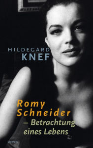 Title: Romy Schneider: Betrachtung eines Lebens, Author: Hildegard Knef