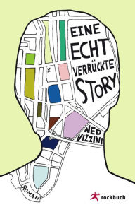 Title: Eine echt verrückte Story, Author: Ned Vizzini