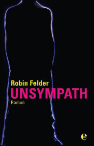 Title: Unsympath, Author: Robin Felder