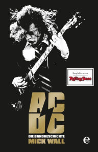 Title: AC/DC: Die Bandgeschichte, Author: Mick Wall