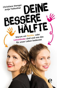 Title: Deine bessere Hälfte: Warum wir Rechts- oder Linkshänder sind und was das für unser Leben bedeutet, Author: Christiane Stenger