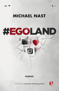Title: #EGOLAND, Author: Michael Nast