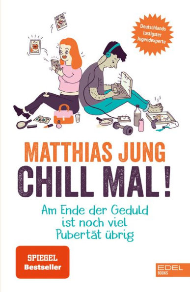 Chill mal!: Am Ende der Geduld ist noch viel Pubertät übrig