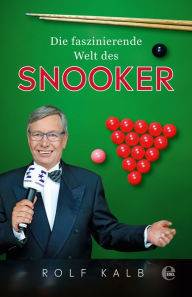 Title: Die faszinierende Welt des Snooker, Author: Rolf Kalb