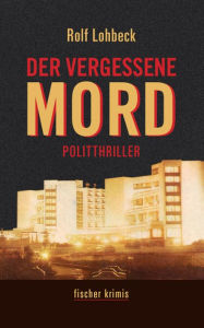 Title: Der vergessene Mord: Politthriller, Author: Rolf Lohbeck