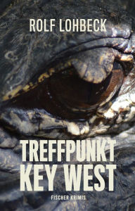 Title: Treffpunkt Key West: Thriller, Author: Rolf Lohbeck