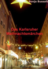 Title: Das Karlsruher Weihnachtsmärchen, Author: Sonja Bussalb