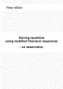 Solving equations - using modified Fibonacci sequences: - an observation