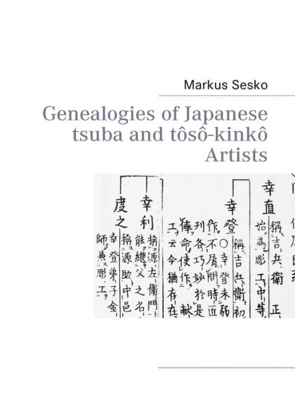 Genealogies of Japanese tsuba and tÃ¯Â¿Â½sÃ¯Â¿Â½-kinkÃ¯Â¿Â½ Artists