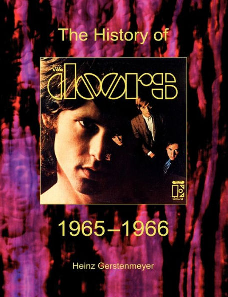 The Doors. The History Of The Doors 1965-1966