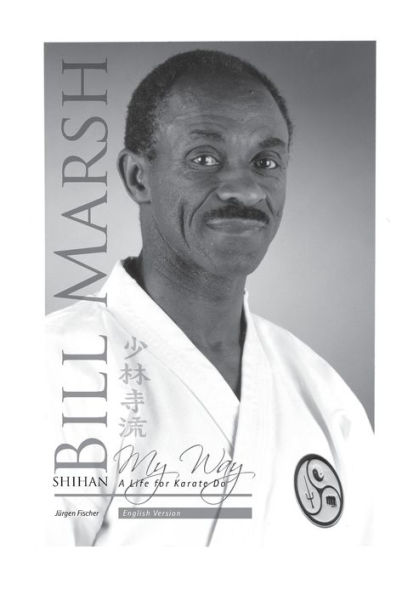 Shihan Bill Marsh, English Version: A Life for Karate Do