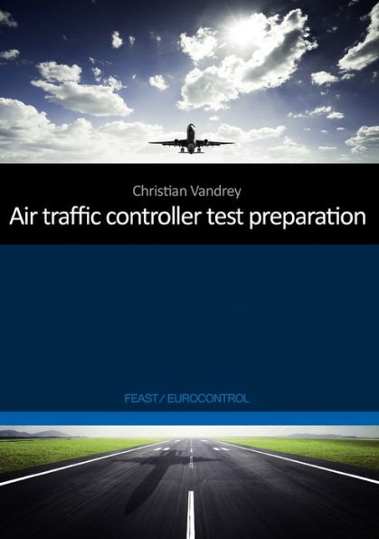 Air traffic controller test preparation: Development and selected elements, Eurocontrol / FEAST