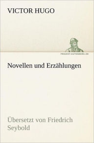 Title: Novellen und Erzï¿½hlungen, Author: Victor Hugo