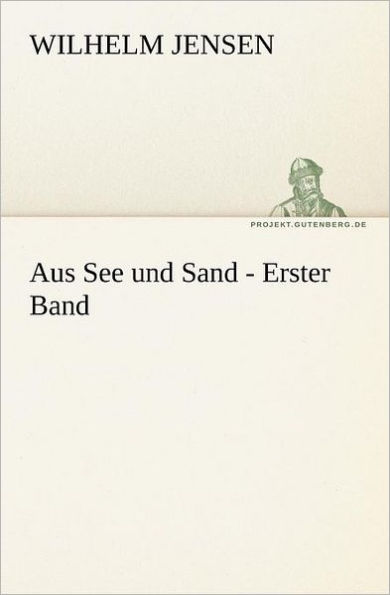 Aus See Und Sand - Erster Band