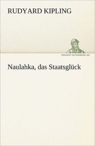 Title: Naulahka, das StaatsglÃ¯Â¿Â½ck, Author: Rudyard Kipling