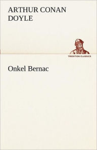 Title: Onkel Bernac, Author: Arthur Conan Doyle