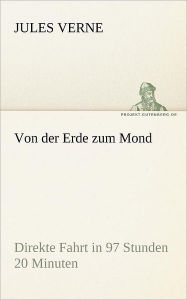 Title: Von Der Erde Zum Mond, Author: Jules Verne