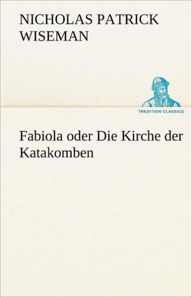 Fabiola Oder Die Kirche Der Katakomben