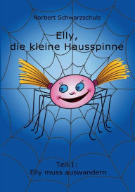 Title: Elly, Die Kleine Hausspinne, Author: Norbert Schwarzschulz