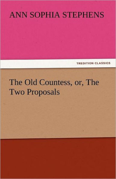 the Old Countess, Or, Two Proposals