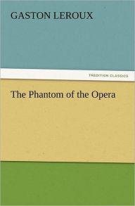 Title: The Phantom of the Opera, Author: Gaston Leroux