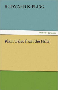 Title: Plain Tales from the Hills, Author: Rudyard Kipling