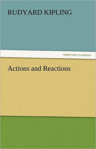 Title: Actions and Reactions, Author: Rudyard Kipling