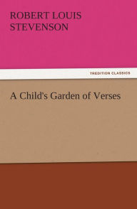 Title: A Child's Garden of Verses, Author: Robert Louis Stevenson