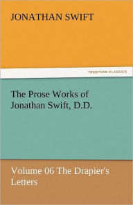 The Prose Works of Jonathan Swift, D.D.