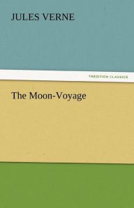 Title: The Moon-Voyage, Author: Jules Verne