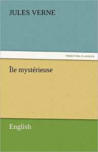 Title: Ile Mysterieuse, Author: Jules Verne