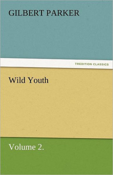 Wild Youth, Volume 2.