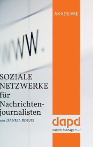 Title: Soziale Netzwerke Fur Nachrichtenjournalisten, Author: Daniel Bouhs