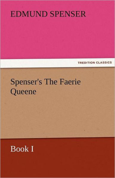 Spenser's the Faerie Queene, Book I