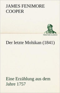 Title: Der Letzte Mohikan (1841), Author: James Fenimore Cooper